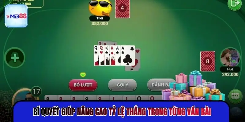Bí quyết giúp nâng cao tỷ lệ thắng trong từng ván bài