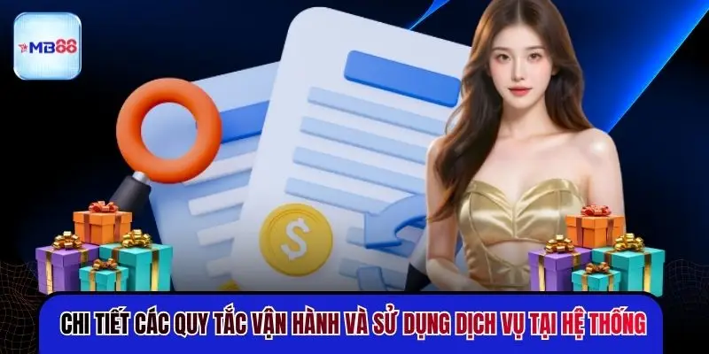 Chi tiết các quy tắc vận hành và sử dụng dịch vụ tại hệ thống