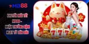 Khuyến Mãi Tết MB88 - Nhận Thưởng Đậm Ngay Từ Lần Đầu