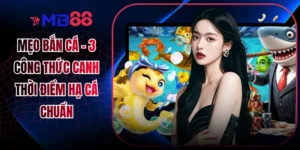 Mẹo Bắn Cá - 3 Công Thức Canh Thời Điểm Hạ Cá Chuẩn