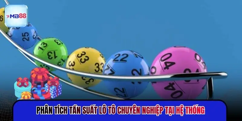 Phân tích tần suất lô tô chuyên nghiệp tại hệ thống
