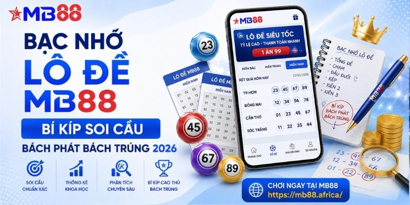 Bạc nhớ lô đề mb88: Bí kíp soi cầu bách phát bách trúng 2026