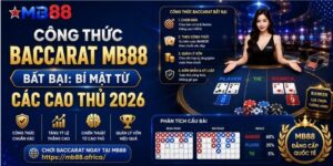 Công thức baccarat mb88 bất bại: Bí mật từ các cao thủ 2026
